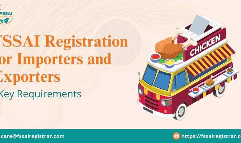 FSSAI Registration for Importers and Exporters: Key Requirements