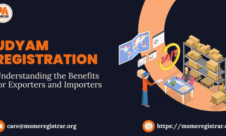 Udyam Registration: Understanding the Benefits for Exporters and Importers