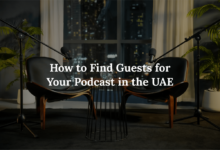 How to Find Guests for Your Podcast in the UAE